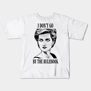 I Don't Go By The Rulebook - White - Quote - Princess Diana Kids T-Shirt